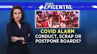 Conduct, Scrap Or Postpone Board Exams? | News Epicentre | 12 Board Exam 2021 News | CNN News18