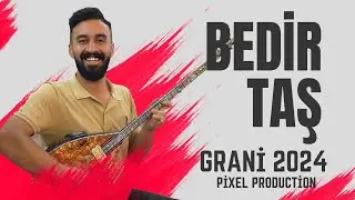 Bedir Taş Grani ( Baterili 2024 )