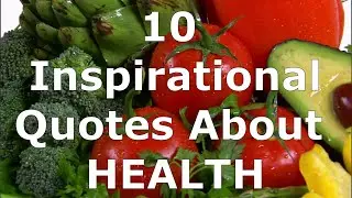 10 Inspirational Quotes About Health | 5-Minutes or Less