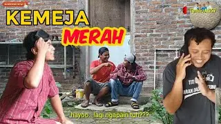 tombo ati 57 - KEMEJA MERAH viral // FILM PENDEK JAWA LUCU