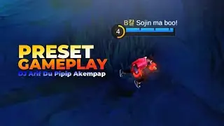 Preset Gameplay ML || DJ Pipip Akempap Arif Du