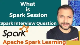 What is Spark Session |  Spark Tutorial | Interview Question