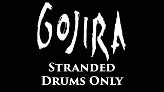 Gojira Stranded DRUMS ONLY