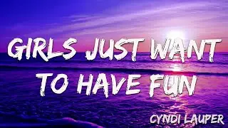 Girls Just Want To Have Fun - Cyndi Lauper ( Lyrics )