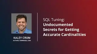 SQL Tuning: Undocumented Secrets for Getting Accurate Cardinalities