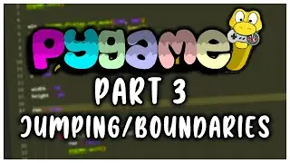 Pygame Tutorial - Part 3 -  Jumping & Boundaries