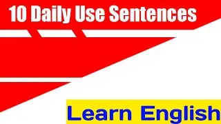 20 Daily Use Sentences | Day to Day life Sentences