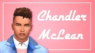 Chandler McLean\\The Sims 4: Create a Sim
