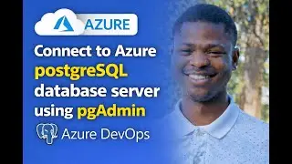 Azure Database 2: Connect to Azure postgreSQL database using pgAdmin