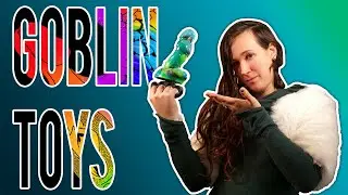 Des sextoys de gobeline complètement géniaux ! [collab Love Smiths]
