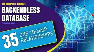 One to Many Relations | Backendless Database Training Course (pt. 35)
