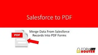 How To Populate PDF Forms With Salesforce Data (in Lightning Experience)