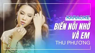 [KARAOKE] - BIỂN NỖI NHỚ VÀ EM - Thu Phương