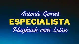 Playback - Especialista - Antônia Gome