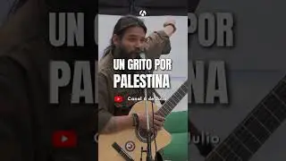 Un grito por palestina  #canal6dejulio #reporte6dejulio