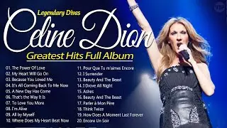 The Power Of Love 💖 Legendary Divas || Celine Dion 🙌Greatest Hits Full Album 🎶