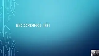 Chapter 4 - Recording 101