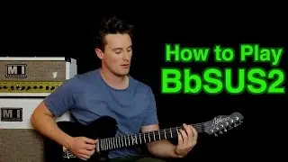 How to Play Bb SUS2 (suspended)