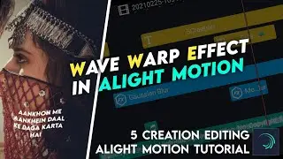 Wave Warp Effect In Alight Motion | Alight motion Tutorial | 5_Creation Editz