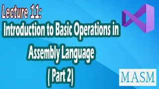 Lecture 11 | Introduction to Basic Operations in Assembly Language (Part 2) | Bhinder World