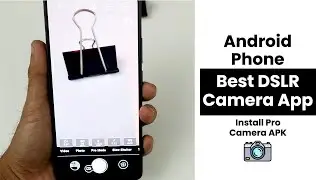Best Dslr Camera App For Android Phone | Install Pro Camera Apk