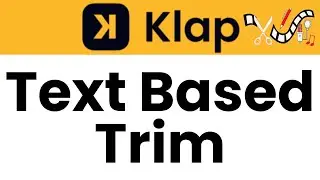 Fastest Way to Cut Clips Using Transcript in Klap AI