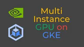 GPU Sharing on GKE with Multi Instance GPU