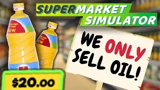 Can I get rich quick ONLY selling OIL in Supermarket Simulator?