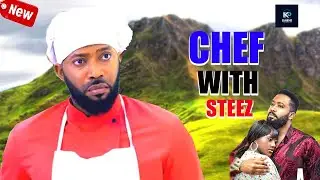 CHEF WITH STEEZ FULL MOVIE (New Movie Alert) FREDERICK LEONARD 2024 LATEST NIGERIAN NOLLYWOOD MOVIE