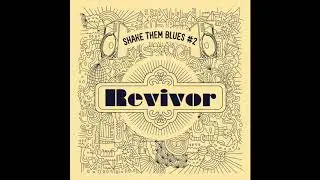 REVIVOR_Shake them blues #2_Leap of faith