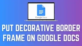 How To Put Decorative Or Pretty Border Frame On Google Docs