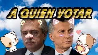 A QUIEN VOTAR