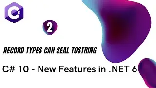 C# 10 - New Features in .NET 6 ( 2.Record types can seal ToString ) in DARIJA ARABIC