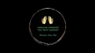 CAROLINA MARQUEZ ''Dix Petits Indians [Dancent Avec Moi]''