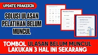LAKUKAN 3 HAL INI JIKA ULASAN PRAKERJA BELUM MUNCUL