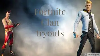 Fortnite clan tryouts