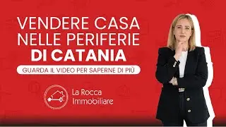 🏡 COME VENDERE CASA IN PERIFERIA A CATANIA: ECCO COME FARE!