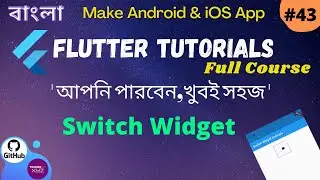 Flutter Bangla Tutorial | 43 | Switch Widget | Use Switch Widget in Flutter Application