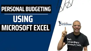 Using Microsoft Excel to Create a Budget !