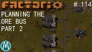 [Factorio] Angels & Bobs Ep 114: Planning The Ore Bus Part 2 (Tutorial/Walkthrough)