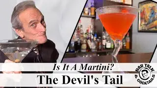 Is It A Martini? - THE DEVIL'S TAIL MARTINI  | Bar Talk & Cocktails