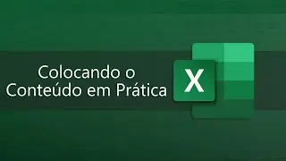 Excel Essencial 2019 - Aula #35 - Colocando o Conteúdo em Prática Parte 1 - 🥇C. na Udemy🥇