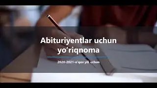 Abituriyenlar uchun yo'riqnoma (2020-2021-o'quv yili uchun).