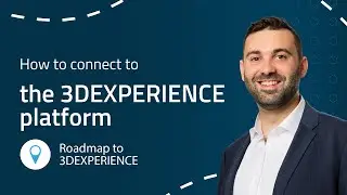 3DEXPERIENCE Tutorial: How to Connect to the 3DX Platform