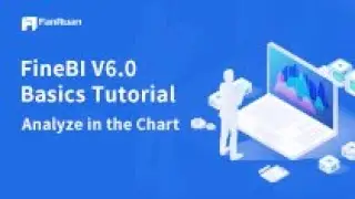 FineBI V6.0 Basics Tutorial - Chapter5: Analyze in the Chart