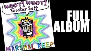 Noot Noot Toaster Suit (Full Album)