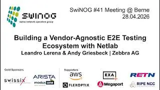 SwiNOG#41 | Vendor-Agnostic E2E Testing Ecosystem with Netlab | Lerena &  Griesbeck | Zebbra AG