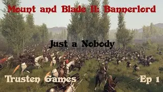 Mount and Blade II: Bannerlord - Let's Play - Just a Nobody