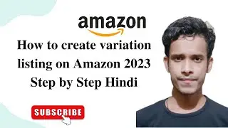 How to Create Variation Listing on Amazon Step by Step Hindi  Variation Size and Color List Amazon