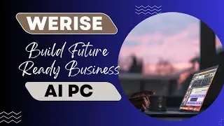 WERISE Build Future Ready Business: AI PC